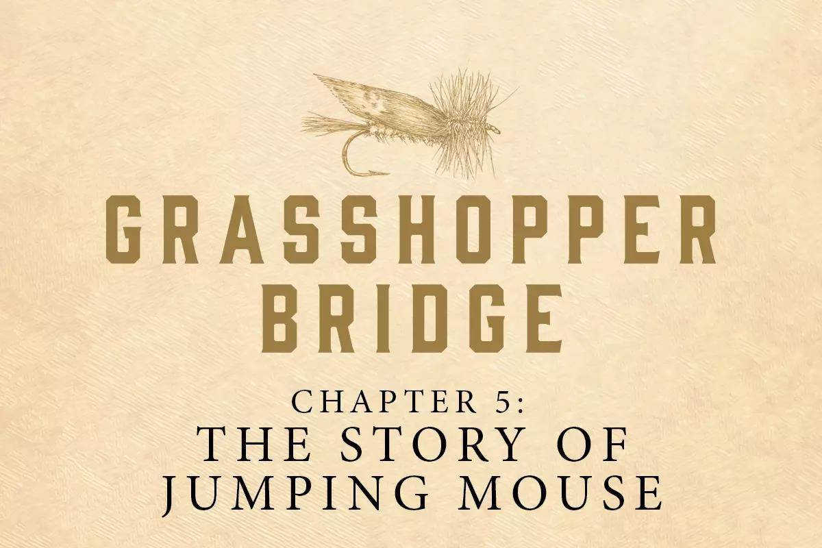 Grasshopper Bridge, Chapter 5: The Story of Jumping Mouse
