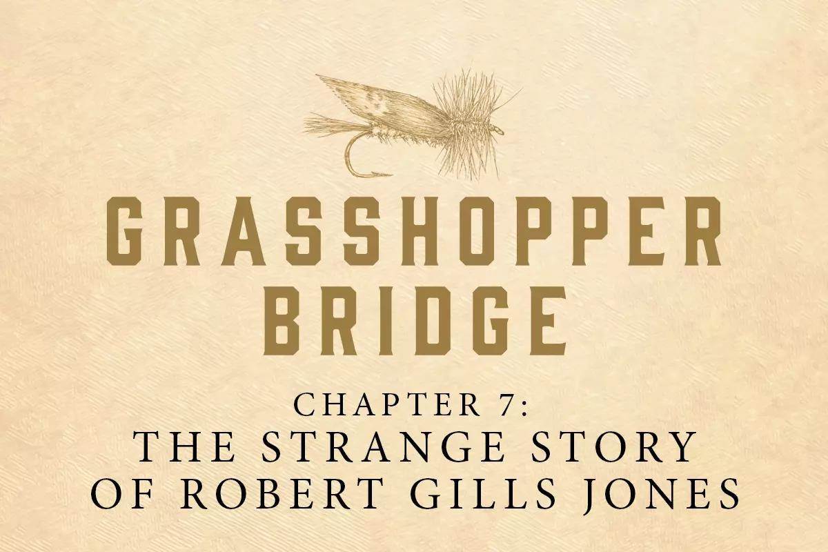 Grasshopper Bridge, Chapter 7: The Strange Story of Robert Gills Jones