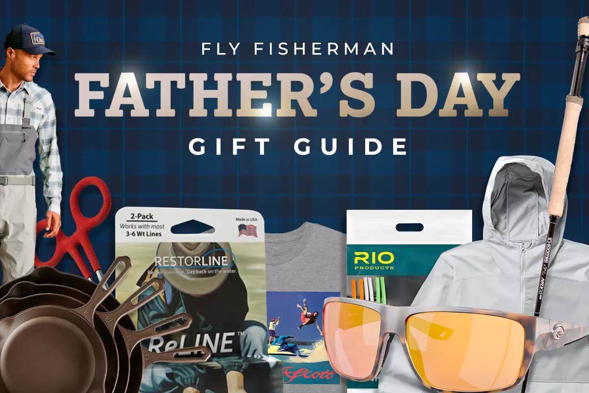 Fly Fisherman's 2025 Father's Day Gift Guide